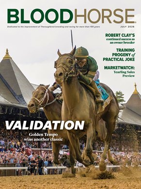 July 2026 issue 7, cover of BloodHorse; Validation: Golden Tempo wins another classic; Robert Clay's continued success as an owner/breeder; Training Progeny of Practical Joke; MarketWatch: Yearling Sales Preview, and more! On the Cover: Kentucky Derby winner Golden Tempo takes another classic, the Belmont Stakes at Saratoga Race Course.<br>
Photo by Skip Dickstein/Tim Lanahan July 2026 issue 7, cover of BloodHorse; Validation: Golden Tempo wins another classic; Robert Clay's continued success as an owner/breeder; Training Progeny of Practical Joke; MarketWatch: Yearling Sales Preview, and more! On the Cover: Kentucky Derby winner Golden Tempo takes another classic, the Belmont Stakes at Saratoga Race Course.<br>
Photo by Skip Dickstein/Tim Lanahan
